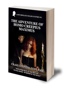 The Adventure of Homo Creepius Maximus a New Sherlock Holmes Mystery introducing Dr. Tabitha New York Mysteries by Craig Stephen Copland