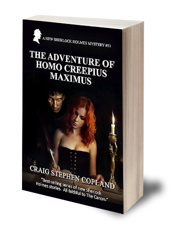 The Adventure of Homo Creepius Maximus a New Sherlock Holmes Mystery introducing Dr. Tabitha New York Mysteries by Craig Stephen Copland